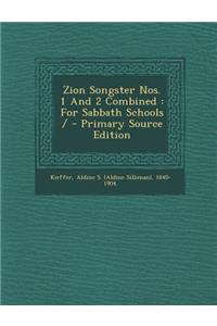 Zion Songster Nos. 1 and 2 Combined: For Sabbath Schools