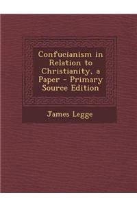 Confucianism in Relation to Christianity, a Paper