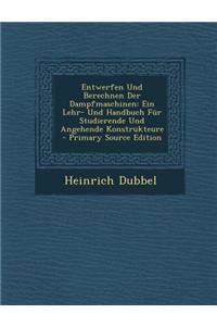 Entwerfen Und Berechnen Der Dampfmaschinen