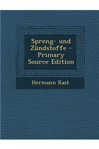 Spreng- Und Zundstoffe - Primary Source Edition