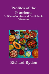Profiles of the Nutrients-3. Water-Soluble and Fat-Soluble Vitamins