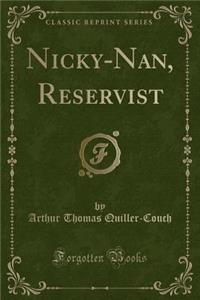 Nicky-Nan, Reservist (Classic Reprint)