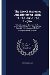 The Life Of Mahomet And History Of Islam To The Era Of The Hegira