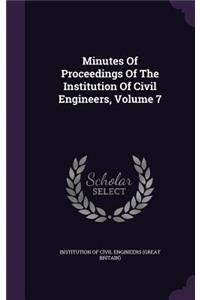 Minutes of Proceedings of the Institution of Civil Engineers, Volume 7