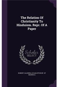 Relation Of Christianity To Hinduism. Repr. Of A Paper