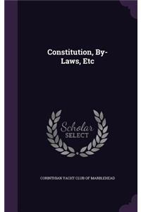 Constitution, By-Laws, Etc