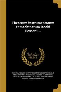 Theatrum instrumentorum et machinarum Iacobi Bessoni ...