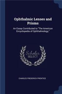 Ophthalmic Lenses and Prisms