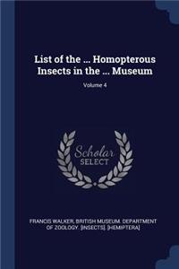 List of the ... Homopterous Insects in the ... Museum; Volume 4