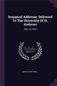 Inaugural Addresse, Delivered To The University Of St. Andrews