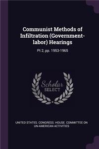 Communist Methods of Infiltration (Government-Labor) Hearings