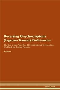 Reversing Onychocryptosis (Ingrown Toenail)