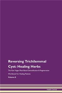 Reversing Trichilemmal Cyst: Healing Her