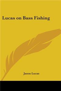 Lucas on Bass Fishing