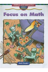 Focus on Math: Addition and Subtraction, Level C