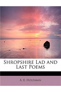 Shropshire Lad and Last Poems