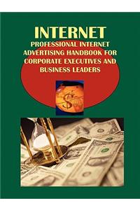 Professional Internet Advertising for Corporate Executives and Business Leaders Handbook: Strategic and Practical Information