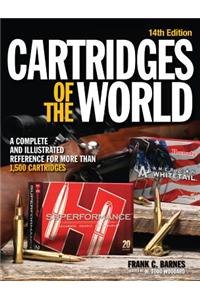 Cartridges of the World: A Complete and Illustrated Reference for Over 1500 Cartridges