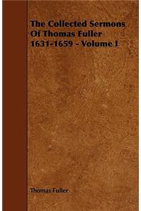 Collected Sermons of Thomas Fuller 1631-1659 - Volume I