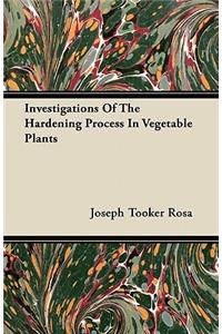 Investigations Of The Hardening Process In Vegetable Plants