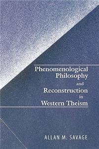 Phenomenological Philosophy and Reconstruction in Western Theism