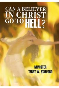 Can a Believer in Christ Go to Hell?