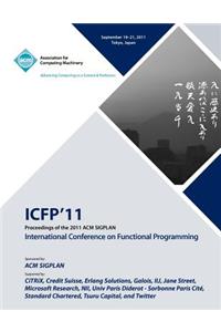 Proceedings of the 2011 ACM SIGPLAN International Conference on Functioning Programming