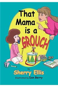 That Mama is a Grouch