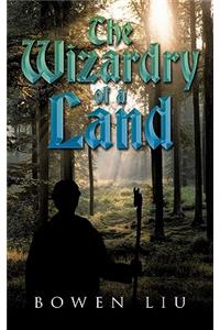 The Wizardry of A Land