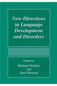 New Directions in Language Development and Disorders