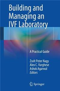Building and Managing an Ivf Laboratory