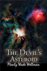 The Devil's Asteroid by Manly Wade Wellman, Science Fiction, Fantasy