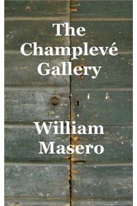 The Champlevé Gallery