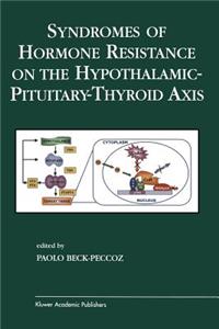 Syndromes of Hormone Resistance on the Hypothalamic-Pituitary-Thyroid Axis