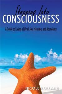 Stepping Into Consciousness