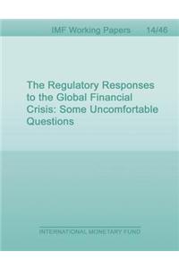 The Regulatory Responses to the Global Financial Crisis