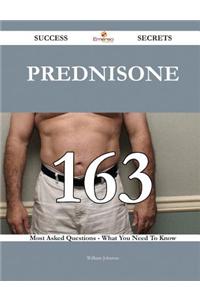 Prednisone 163 Success Secrets - 163 Most Asked Questions on Prednisone - What You Need to Know