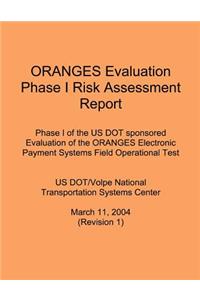 ORANGES Evaluation Phase I Risk Assessment Report