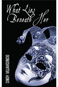 What Lies Beneath Her