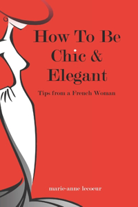 How To Be Chic And Elegant