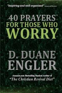 40 Prayers for Those Who Worry