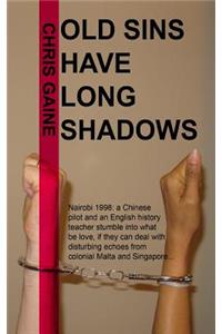 Old Sins Have Long Shadows