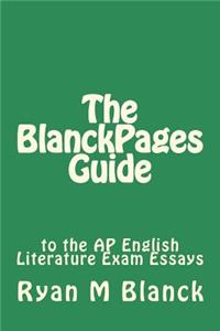 BlanckPages Guide to the AP English Literature Exam Essays