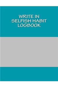 Write In SELFISH Habit Logbook