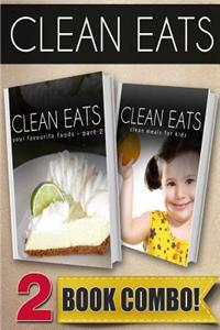 Your Favorite Foods - Part 2 and Clean Meals for Kids: 2 Book Combo