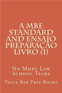 A MBE Standard and Ensaio Preparacao Livro (1): No More Law School Tears