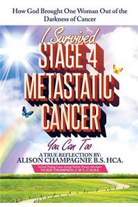 I Survived Stage 4 Metastatic Cancer; You Can Too