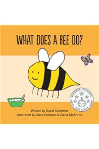What Does A Bee Do?