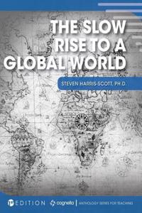 Slow Rise to a Global World