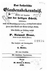 Das katholische Glaubensbekenntniss. Erklärt und hergeleitet aus der heiligen Schrift (1842)